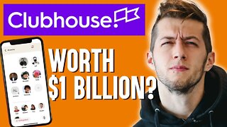 Is Clubhouse worth $1 Billion?