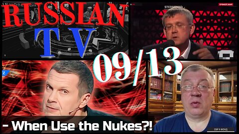 "When Can We Use The Nukes?!" 09/13 RUSSIAN TV Update ENG SUBS