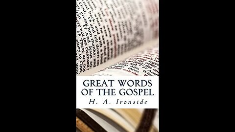 Great Words of the Gospel, by H A Ironside, Chapter Ten: Glorification