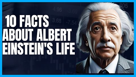 The Extraordinary Life of Albert Einstein: 10 Incredible Facts