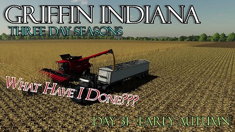 Griffin Indiana 3 Day Seasons - 4K - What Have I Done