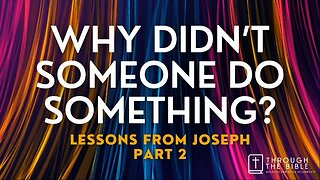 Why Didn't Someone Do Something - Lessons From Joseph part2 | Pastor Shane Idleman