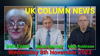 UK Column News - Wednesday 8th November 2023.