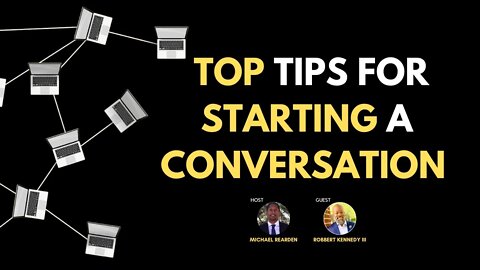 Top Tips For Starting A Conversation with Robert Kennedy III | Coaching In Session