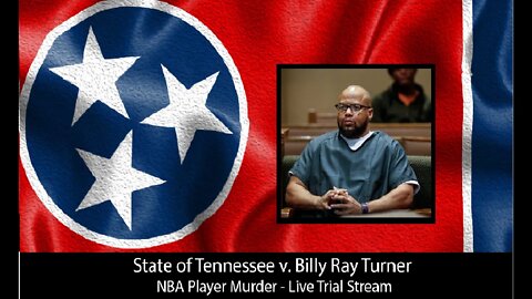 State of Tennessee v. Billy Ray Turner (Day 2)