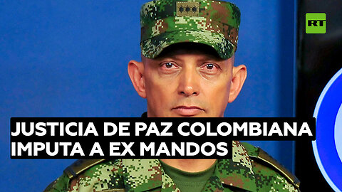 Justicia de Paz de Colombia imputa a cinco ex altos mandos militares por 200 'falsos positivos'