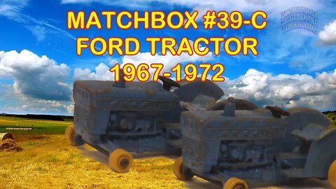 MATCHBOX #39-C FORD TRACTOR RESTORATION(S)