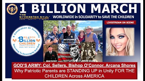 1 BILLION March 4 The Children, America AWAKES - Col. Chuck Sellers, Bishop O’Connor & Arcana Shores