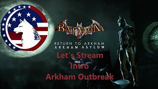 Let's Play Batman: Return to Arkham Asylum Intro
