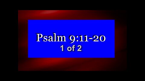 Psalm 9:11-20 (The Psalm Studies) 1 of 2