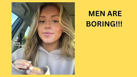 MODERN WOMAN IS SINGLE BECAUSE MEN ARE BORING!!!