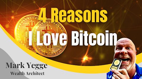 4 Reasons I Love Bitcoin