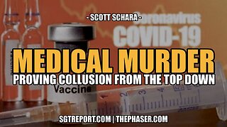 MEDICAL MURDER: PROVING COLLUSION FROM THE TOP DOWN -- SCOTT SCHARA