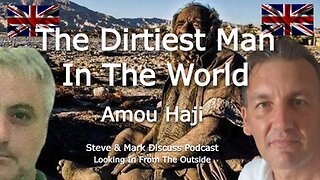 The Dirtiest Man In The World - Amou Haji