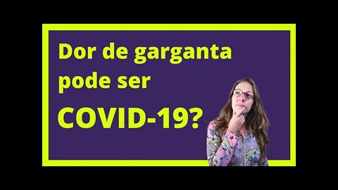 Dor de garganta pode ser covid? #covid19