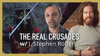 The Real Crusades Aren't What You Think w/ J. Stephen Roberts