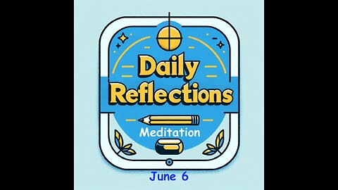 Daily Reflections Meditation Book – June 6 – Alcoholics Anonymous - Read Along – Sober Recovery