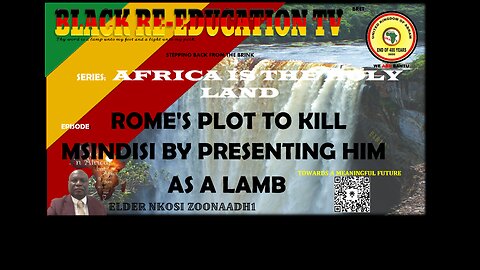 AFRICA IS THE HOLY LAND || ROME'S PLOT TO KILL MSINDISI BY PRESENTING HIM AS A LAMB