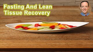 When Fasting, The Fat That's Lost Continues And The Lean Tissue Recovers