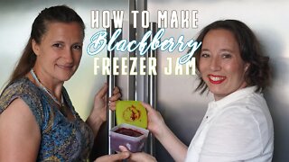 How to Make Blackberry Freezer Jam [Recipe and Tutorial]