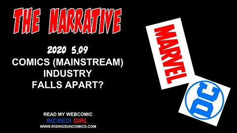 #ComicIndustry #FallsApart The Narrative 2020 5.09 Comic Industry (mainstream) falling apart