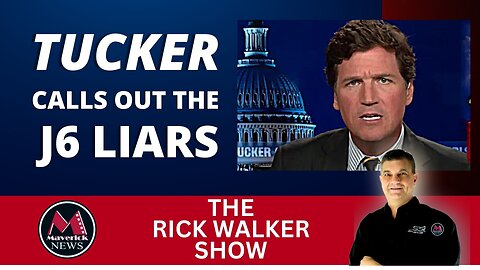 Tucker Carlson Calls Out The J6 Liars: Maverick News Live