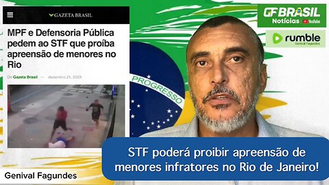STF poderá proibir apreensão de menores infratores no Rio de Janeiro!L