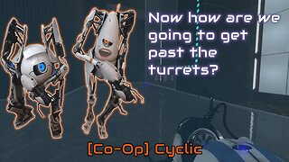 Portal 2 - [Co-Op] Cyclic