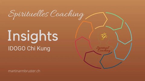 Spirituelles Coaching; Insights IDOGO Chi Kung (Teaser Deutsch)