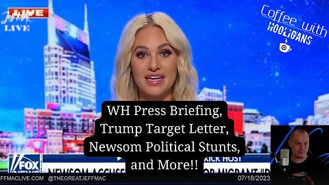 WH Press Briefing, Trump Target Letter, Newsom Political Stunts, and More!! (Today was a good one!)