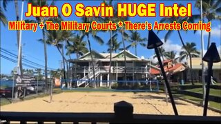 Juan O Savin HUGE Intel: "The Government = Military + The Military Courts * There's Arrests Coming"