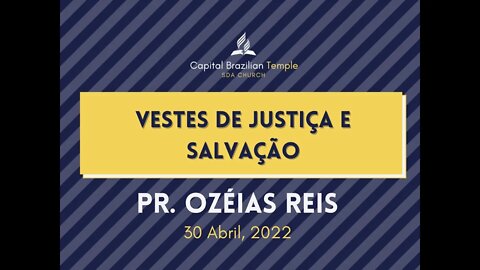 Vestes de Justiça e Salvação - Pr. Ozéias Reis