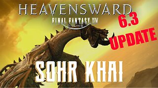 Sohr Khai (6.3 UPDATE) - Boss Encounters Guide - FFXIV Heavensward