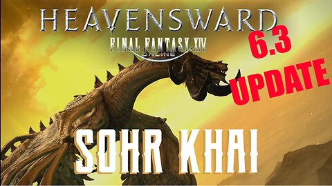 Sohr Khai (6.3 UPDATE) - Boss Encounters Guide - FFXIV Heavensward