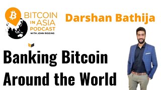 Bitcoin in Asia - Bank of Hodlers CEO Darshan Bathija BIA 22