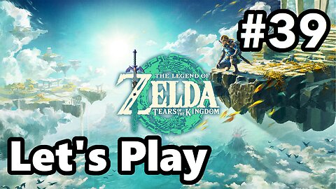 [Blind] Let's Play | Zelda - Tears of the Kingdom - Part 39