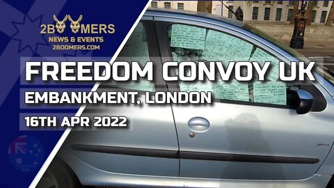 FREEDOM CONVOY UK REVISTED - 16TH APRIL 2022