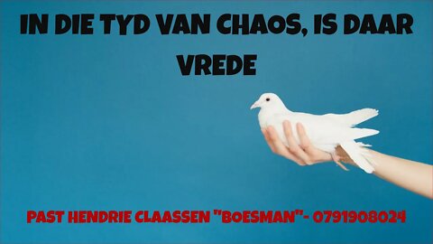IN DIE TYD VAN CHAOS, IS DAAR VREDE|DAAGLIKSE WOORD BEDIENING|13.07.2022