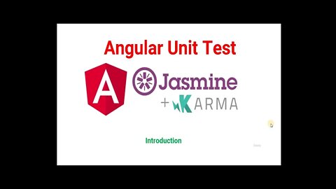 INTRODUCTION Jasmine and Karma in an Angular unit test scenario