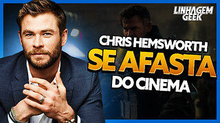 CHRIS HEMSWORTH ANUNCIA AFASTAMENTO DE HOLLYWOOD