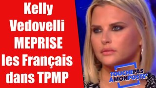 Kelly Vedovelli méprise les Français dans TPMP et choque les internautes