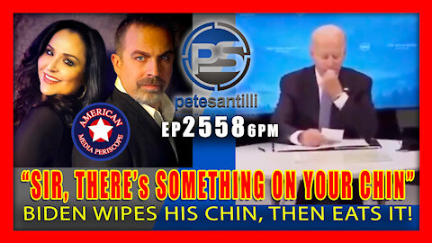 EP 2558-6PM "Sir, There's Something On Your Chin" - Biden Wipes His Chin Then Eats It!