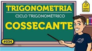 Cossecante no Ciclo Trigonométrico | Trigonometria