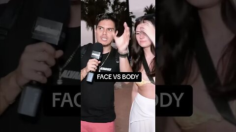 Face Or Body?