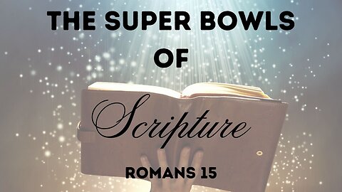 The Super Bowls of Scripture - Will Dhume
