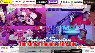 The King's Thought of the Day " Uncensored " Podcast - Season 4 - Episode 2 - Love is for Suckas #2