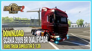 SCANIA 2009 QUALIFICADA BR PARA EURO TRUCK SIMULATOR 2 VERSÃO 1.39