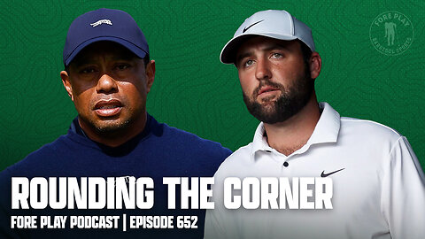 IT'S RIGHT AROUND THE CORNER... - FORE PLAY EPISODE 652