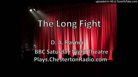 The Long Fight - D.A. Rayner - BBC Saturday Night Theatre