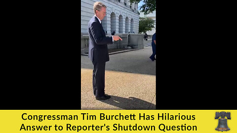 Congressman Tim Burchett Has Hilarious Answer to Reporter's Shutdown Question